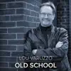 Lou Varuzzo - Old School - Single